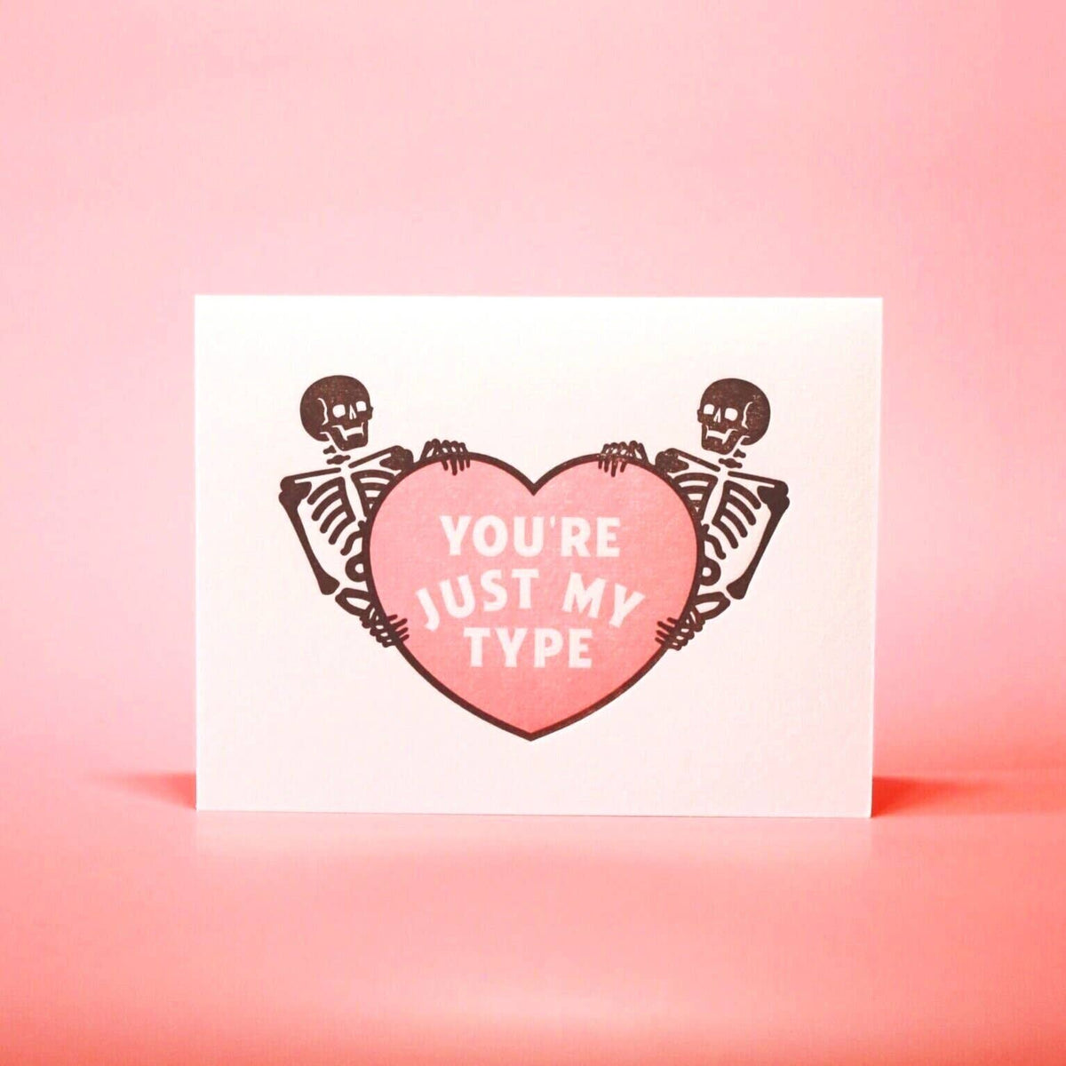You&#39;re Just My Type Card