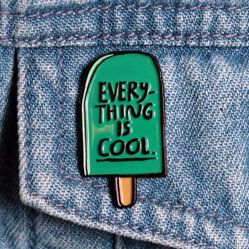 Everything is Cool Pin