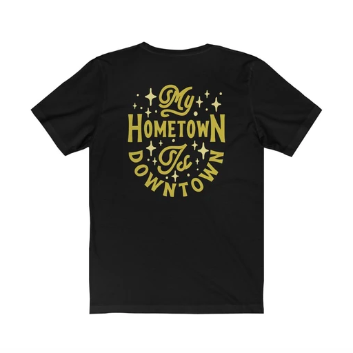 My Hometown is Downtown Shirt